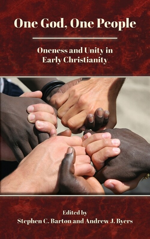 One God, One People: Oneness and Unity in Early Christianity (Hardcover)