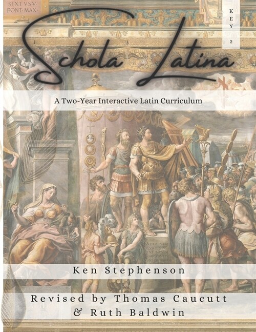 Schola Latina 2 Key: A Two-Year Interactive Latin Curriculum (Paperback)