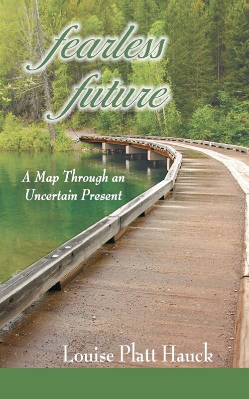 Fearless Future: A Map Through an Uncertain Present (Paperback)