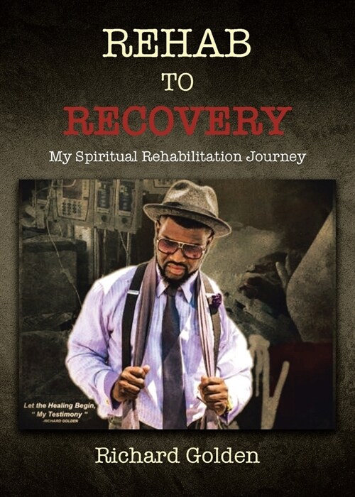 Rehab to Recovery: My Spiritual Rehabilitation Journey (Paperback)
