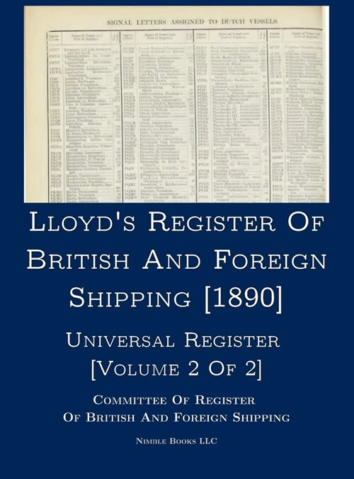 Lloyds Register of British and Foreign Shipping [1890]: Universal Register [Volume 2 of 2] (Hardcover)