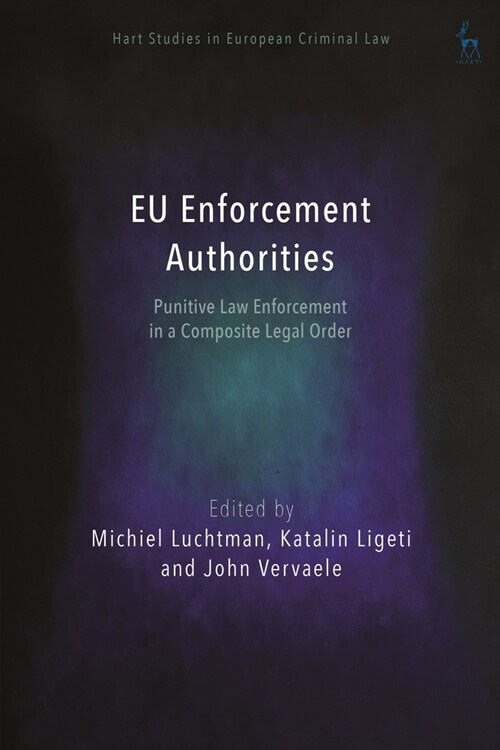 EU Enforcement Authorities : Punitive Law Enforcement in a Composite Legal Order (Paperback)