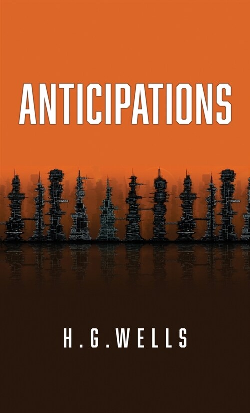 Anticipations: The Original 1902 Edition (Hardcover)