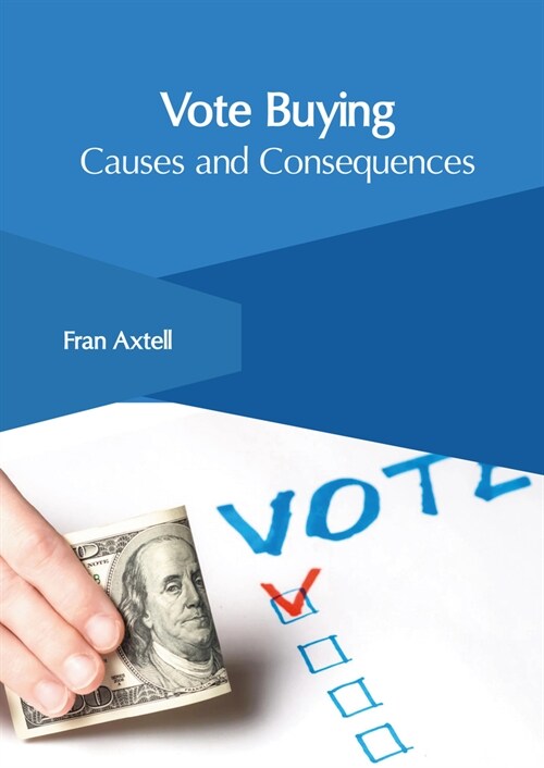 Vote Buying: Causes and Consequences (Hardcover)