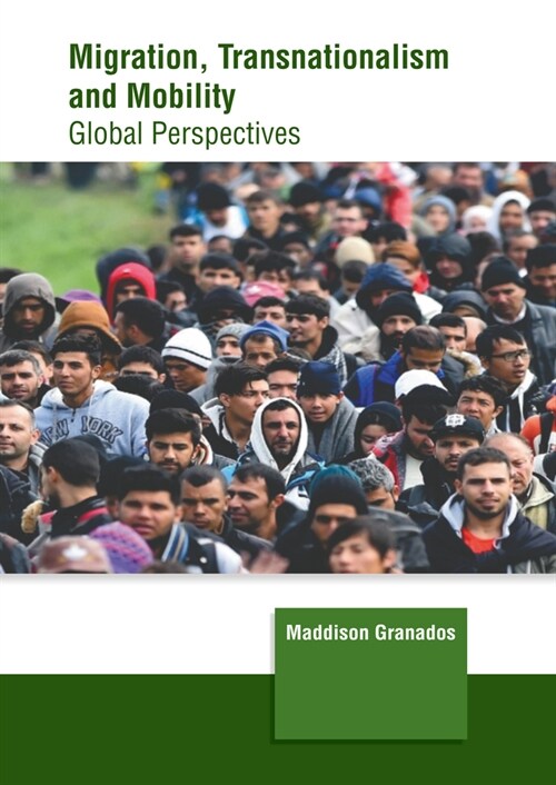 Migration, Transnationalism and Mobility: Global Perspectives (Hardcover)