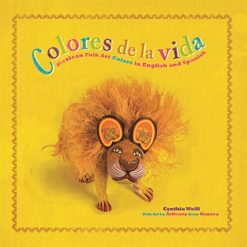 Colores de la Vida: Mexican Folk Art Colors in English and Spanish (Paperback)