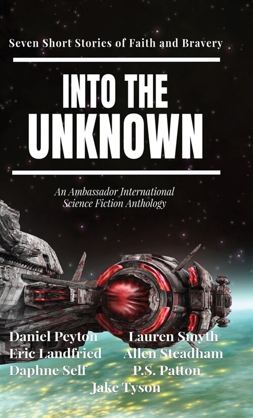 Into the Unknown: Seven Short Stories of Faith and Bravery (Hardcover)