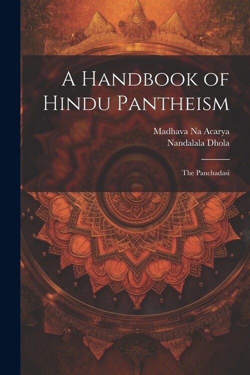 A Handbook of Hindu Pantheism: The Panchadasi (Paperback)