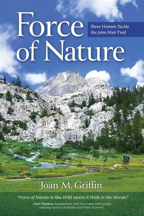 Force of Nature: Three Women Tackle The John Muir Trail (Paperback)