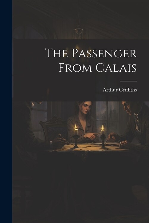 The Passenger From Calais (Paperback)