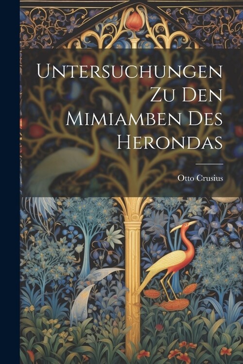 Untersuchungen Zu Den Mimiamben Des Herondas (Paperback)