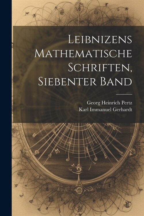 Leibnizens Mathematische Schriften, Siebenter Band (Paperback)