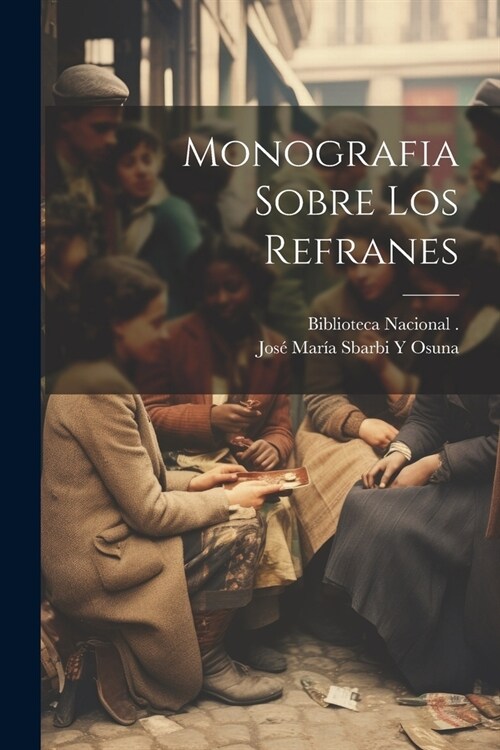 Monografia Sobre Los Refranes (Paperback)