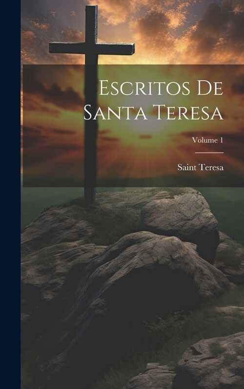 Escritos De Santa Teresa; Volume 1 (Hardcover)