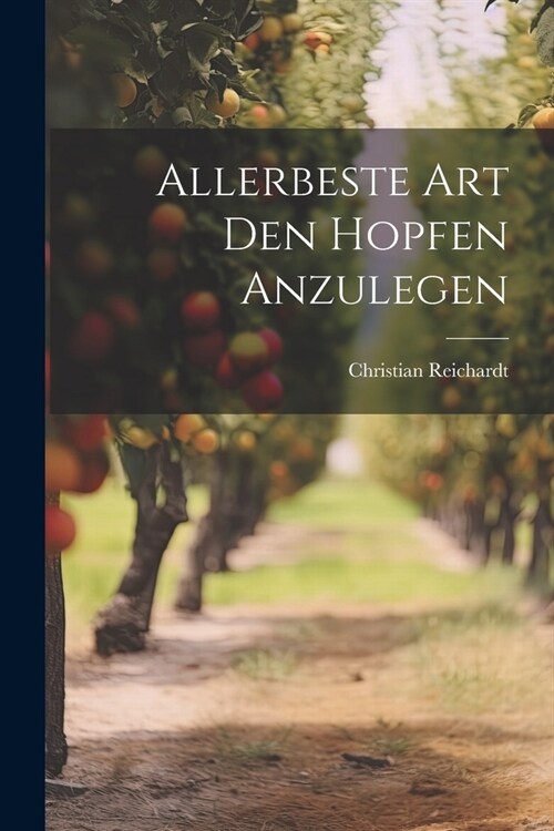 Allerbeste Art Den Hopfen Anzulegen (Paperback)