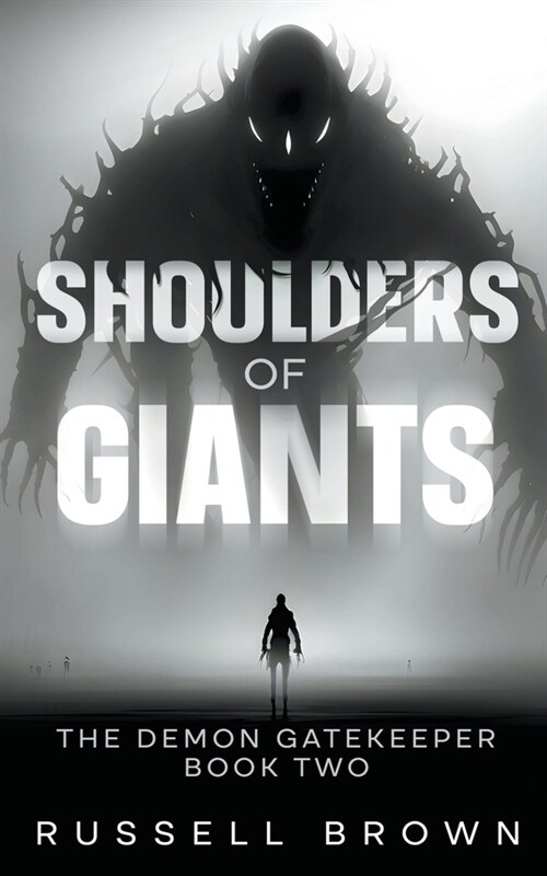 Shoulders of Giants: The Demon Gatekeeper Book Two (Paperback)