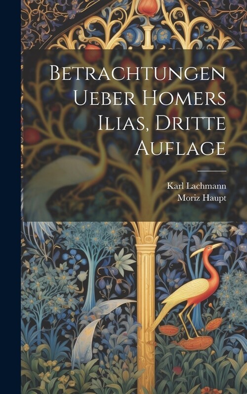 Betrachtungen ueber Homers Ilias, Dritte Auflage (Hardcover)