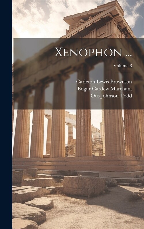 Xenophon ...; Volume 3 (Hardcover)