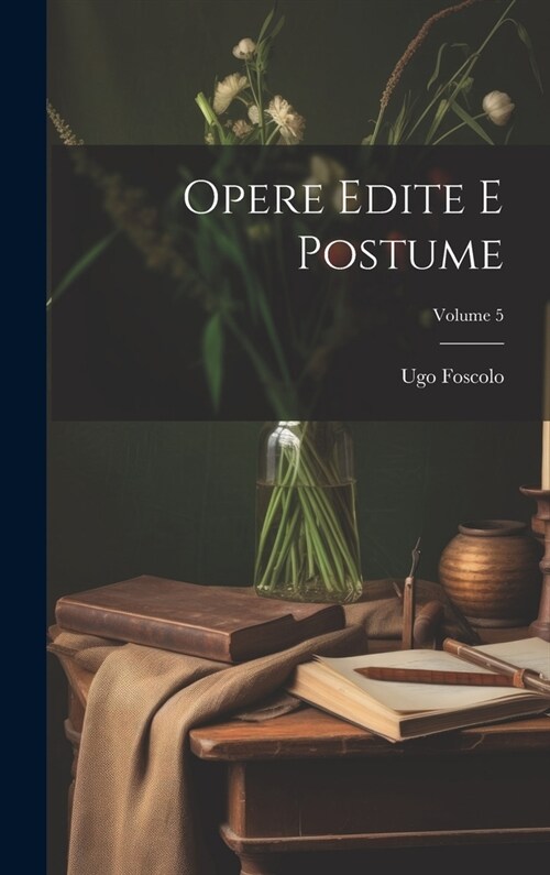 Opere Edite E Postume; Volume 5 (Hardcover)