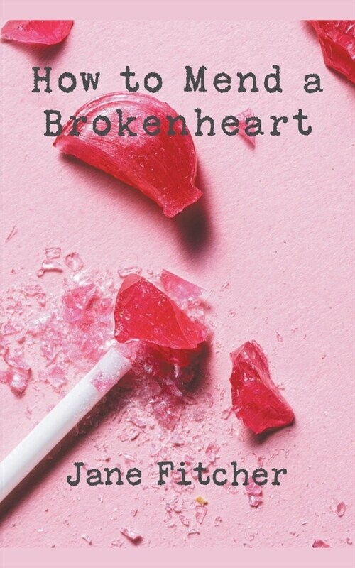 How To Mend A Broken Heart (Paperback)