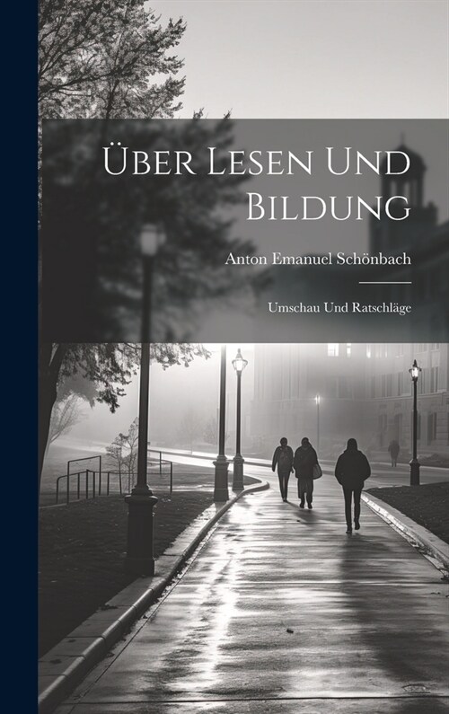 ?er Lesen Und Bildung: Umschau Und Ratschl?e (Hardcover)