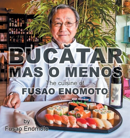 Bucatar Mas O Menos: The cuisine of Fusao Enomoto (Paperback)