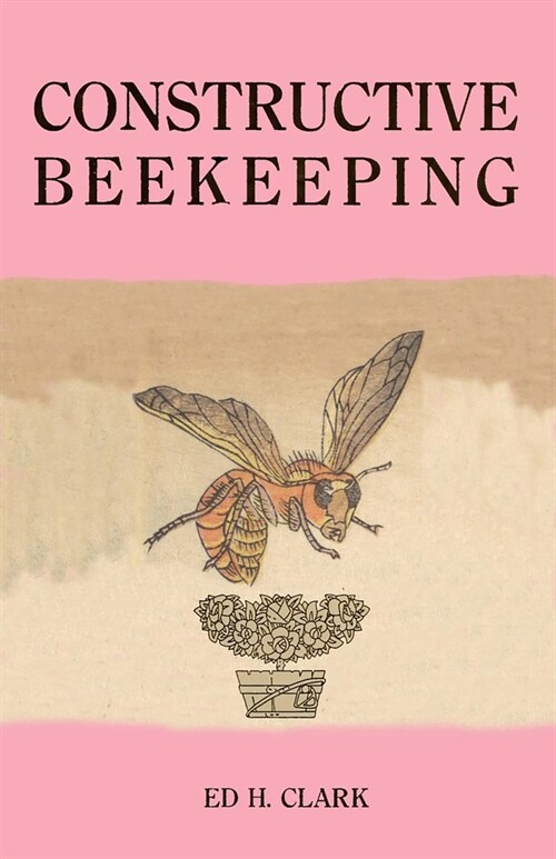 Constructive Beekeeping (Paperback)