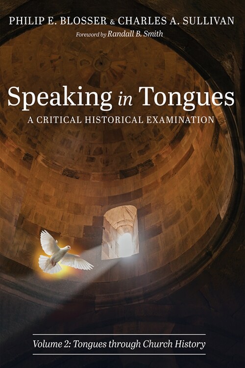 Speaking in Tongues: A Critical Historical Examination, Volume 2 (Paperback)