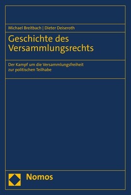 Geschichte Des Versammlungsrechts: Der Kampf Um Die Versammlungsfreiheit Zur Politischen Teilhabe (Hardcover)