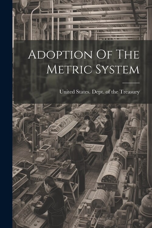 Adoption Of The Metric System (Paperback)