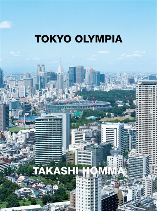 Takashi Homma: Tokyo Olympia (Hardcover)