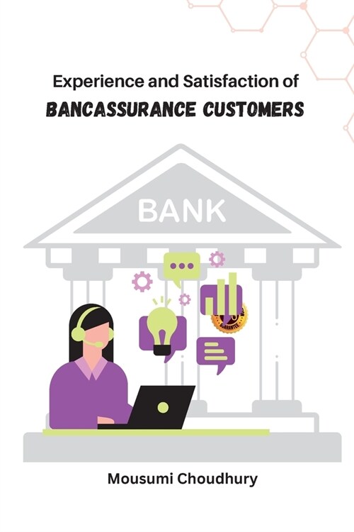 Experience and Satisfaction of Bancassurance Customers (Paperback)