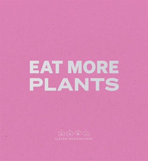 Daniel Humm: Eat More Plants: A Chefs Journal (Paperback)