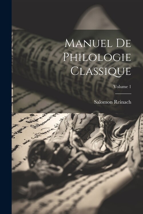 Manuel de philologie classique; Volume 1 (Paperback)