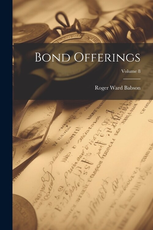 Bond Offerings; Volume 8 (Paperback)