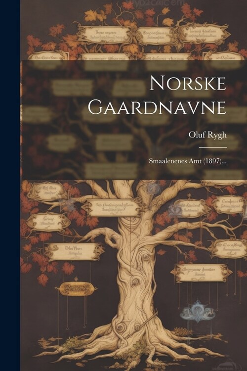 Norske Gaardnavne: Smaalenenes Amt (1897)... (Paperback)