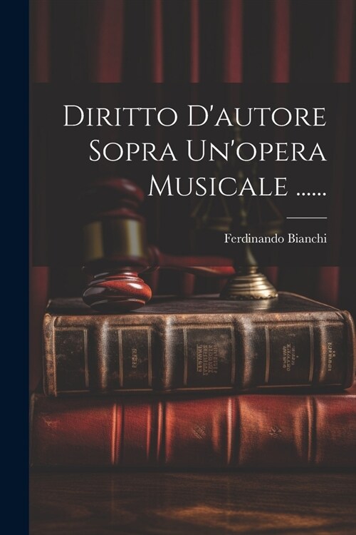 Diritto Dautore Sopra Unopera Musicale ...... (Paperback)