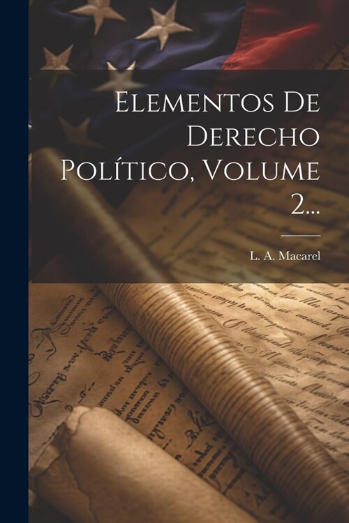 Elementos De Derecho Pol?ico, Volume 2... (Paperback)