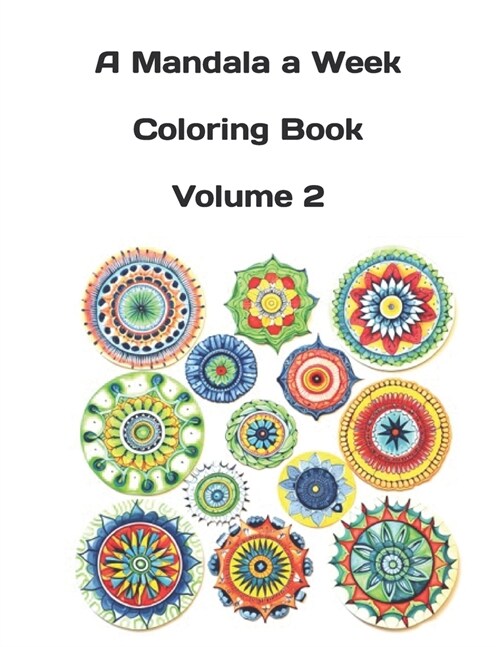 A Mandala a Week Coloring Book Volume 2 (Paperback)
