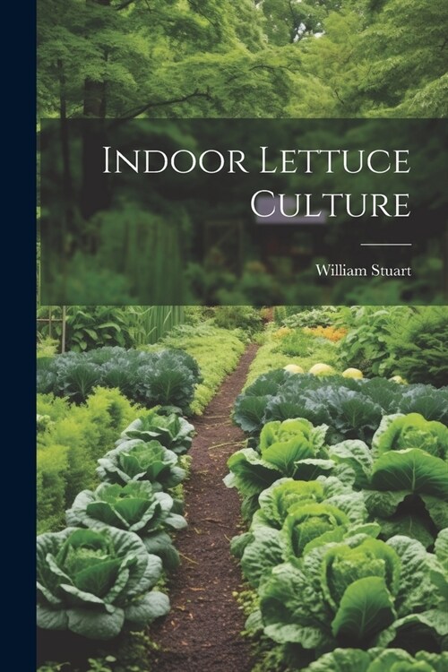 Indoor Lettuce Culture (Paperback)