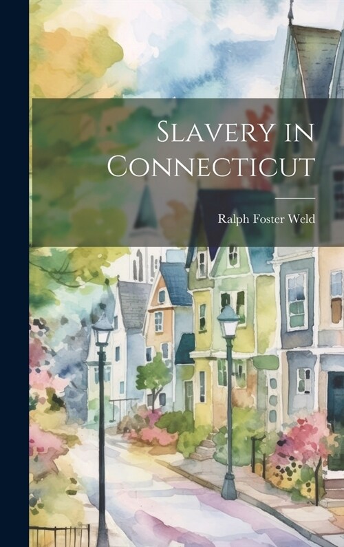 Slavery in Connecticut (Hardcover)