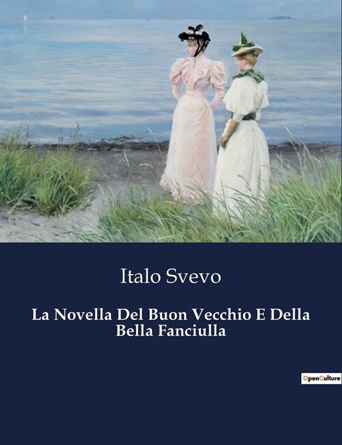 La Novella Del Buon Vecchio E Della Bella Fanciulla (Paperback)