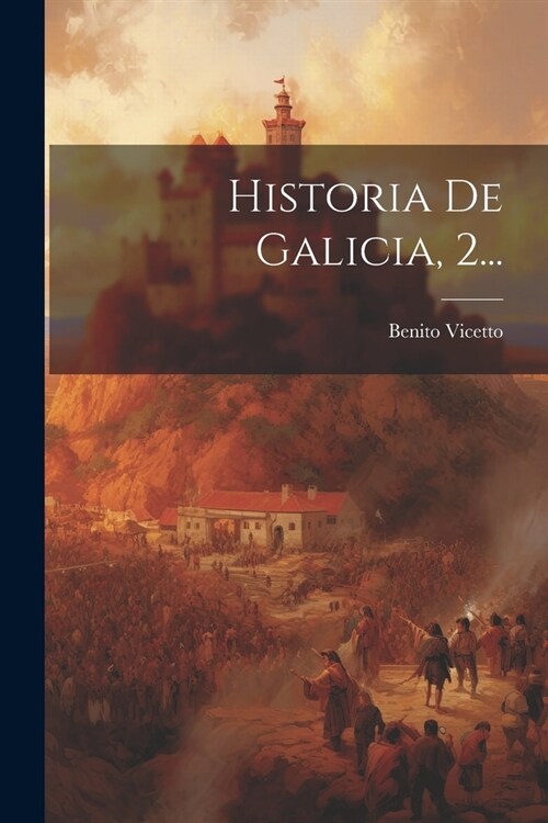 Historia De Galicia, 2... (Paperback)