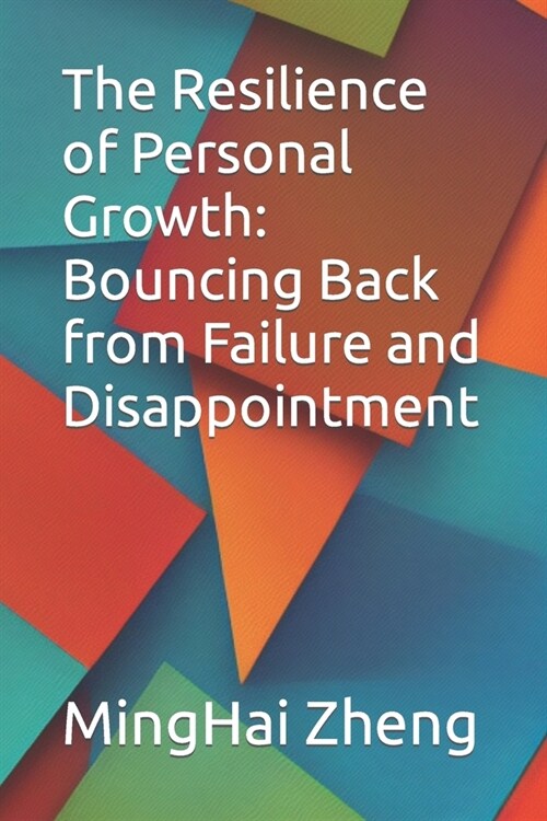 The Resilience of Personal Growth: Bouncing Back from Failure and Disappointment (Paperback)