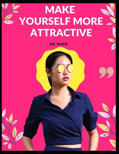 Make Yourself More Attractive (Paperback)