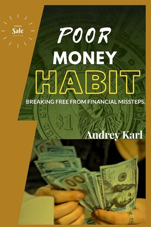 Poor Money Habit: Breaking Free from Financial Missteps (Paperback)