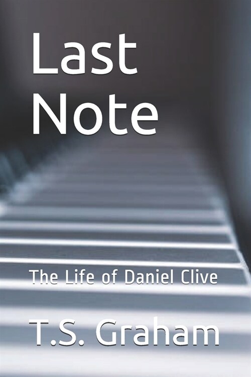 Last Note: The Life of Daniel Clive (Paperback)