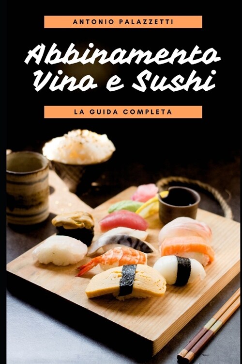 Abbinamento Vino e Sushi: La guida completa (Paperback)