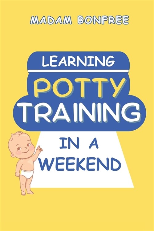 Learning Potty Training in a Weekend (Paperback)
