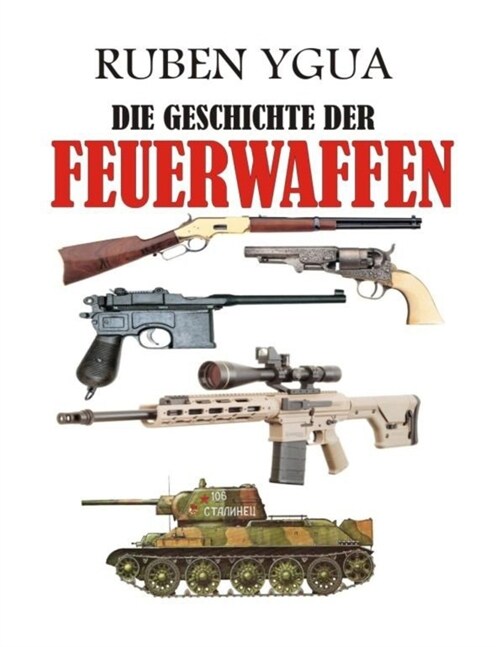 Die Geschichte Der Feuerwaffen (Paperback)